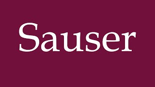 How to Pronounce Sauser Correctly in German [upl. by Wind288]