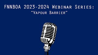 FNNBOA webinar  Vapour Barrier [upl. by Cynarra]