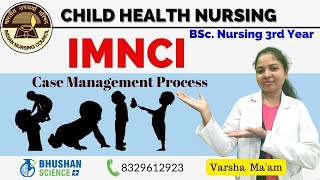 IMNCI Case Management Process  CHN  BSc Nursing 3rd Year  BSc Nursing in Hindi  Varsha Maam [upl. by Adneral608]