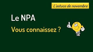 Le NPA vous connaissez [upl. by Mobley]