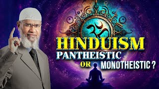 Hinduism Pantheistic or Monotheistic Dr Zakir Naik [upl. by Ehling]