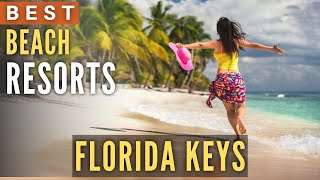 TOP 10 BEST Beach Resorts amp Hotels in Florida Keys [upl. by Katuscha603]