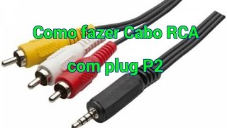 Como fazer cabo RCA com plug P2 [upl. by Iain]