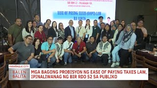 Mga bagong probisyon ng Ease of Paying Taxes Law ipinaliwanag ng BIR RDO 52 sa publiko [upl. by Ahab]