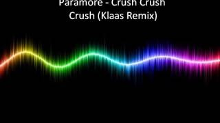 Paramore  Crush Crush Crush Klaas Remix [upl. by Creighton492]