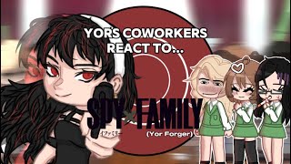 Yors Coworkers React To Yor Forger amp Forger family  ships [upl. by Dorrej284]