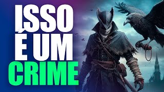 Bloodborne e o CRIME dos 60fps [upl. by Melvin]