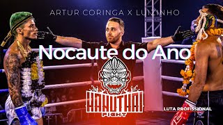 Artur Coringa X Luizinho HANUTHAI FIGHT nocaute do ano KO luta profissional muay thai [upl. by Barbette]