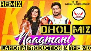 Nagmani remix song gurlej Akhtar DJ Rahul Khanphanial [upl. by Kola]