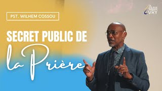 « Secret public de la prière »  Pst Wilhem COSSOU [upl. by Nivanod]