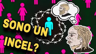 Sono un INCEL [upl. by Rauscher]