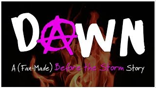 DAWN A FanMade Before the Storm Story FULL MOVIE [upl. by Ecnal]