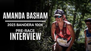 Amanda Basham  2023 Bandera 100K PreRace Interview [upl. by Ariaec]