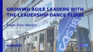 Growing Agile Leaders with the Leadership dance floor  Angel Díaz Maroto [upl. by Trainor]