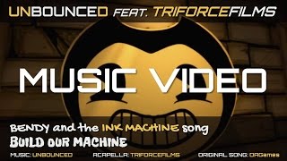 Bendy and the Ink Machine song  Build Our Machine remix by Unbounced MUSIC VIDEO [upl. by Nnylharas987]