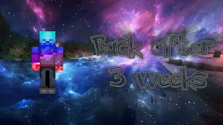 YO IM BACK AFTER 3 WEEKS [upl. by Anicnarf]