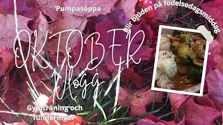 Vlogg 18 Pumpasoppa🎃 gymträning💪 och födelsedagsmiddag 🍛 [upl. by Laefar442]