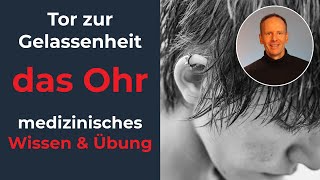 Tor zur Gelassenheit  das Ohr  Praxisübung [upl. by Grunenwald]