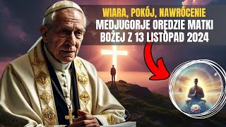 🚨Medjugorje Orędzie Matki Bożej z 13 LISTOPAD 2024 Przesłanie Królowej Pokoju które zmienia świat [upl. by Eugenides]