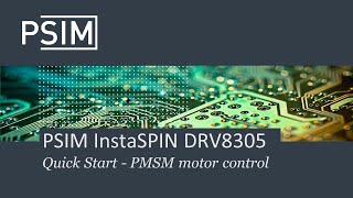 PSIM InstaSPIN DRV8305 Quick Start  PMSM motor control [upl. by Luca975]