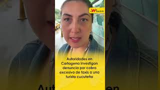 La polémica de una turista cucuteña en Cartagena que denunció excesivo cobro de taxista [upl. by Sucram]