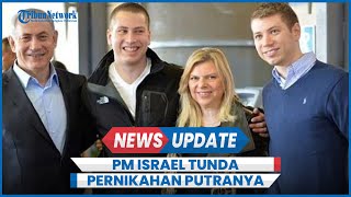 Benjamin Netanyahu Tunda Pernikahan Putranya Takut Diserang Hizbullah [upl. by Nahtanoj]