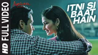 Itni Si Baat Hain Full Video Song  AZHAR  Emraan Hashmi Prachi Desai  Arijit Singh Pritam [upl. by Mattie]