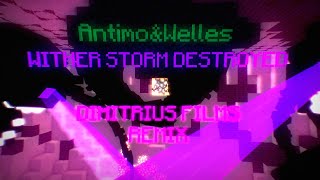 Antimo and Welles  Wither Storm Destroyed Dimitrius Films Remix Remake [upl. by Ttelracs]