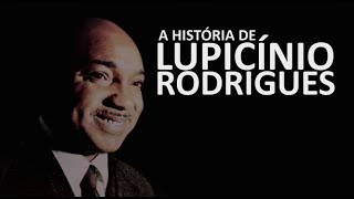 A HISTÓRIA DE LUPICÍNIO RODRIGUES [upl. by Ellinet]