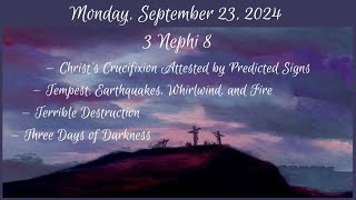 Monday Sept 23 2024  3 Nephi 8 [upl. by Natassia]