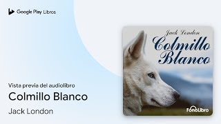 Colmillo Blanco de Jack London · Vista previa del audiolibro [upl. by Asilehc424]