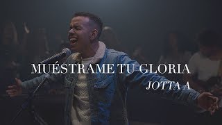 Jotta A  Muéstrame Tu Gloria Vídeo Oficial [upl. by Isidoro]