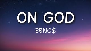 Bbno  On God Lyrics [upl. by Wolfram]