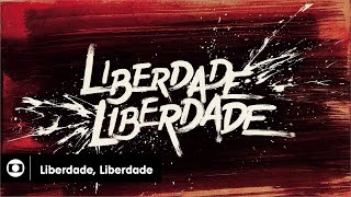 Liberdade Liberdade abertura da novela da Globo confira [upl. by Eekorehc]