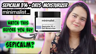 MINIMALIST MOISTURIZER  SEPICALM 3  OATS MOISTURIZER  DETAILED REVIEW  MAITRAYEE HALDER [upl. by Airotciv]