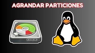 AGRANDAR DISCO  PARTICIONES LINUX  GPARTED [upl. by Bega]