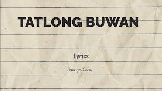 TATLONG BUWAN  Lyrics  Sponge Cola [upl. by Atrebla]