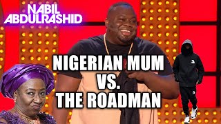 Nigerian Mum vs The Roadman  Nabil Abdulrashid [upl. by Gus]