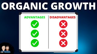 What are the Advantages amp Disadvantages of Organic Growth [upl. by Perce]