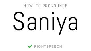 Saniya  How to pronounce Saniya  Indian Girl Name [upl. by Aneehsal]