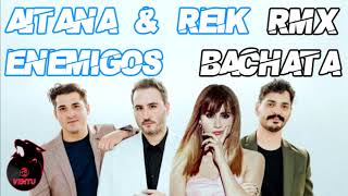 Aitana amp Reik  Enemigos Remix bachata By DJ Ventu [upl. by Mak]