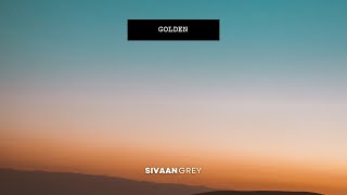 Golden Lyrics  Chill Pop  New Pop Music 2024  Sivaan Grey [upl. by Eemak718]