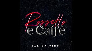 Rossetto E Caffe  Sal Da Vinci  Bailando CN [upl. by Arakat]