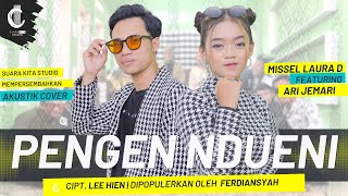 PENGEN NDUENI  MISSEL LAURA D Feat ARI JEMARI  CIPT LEE HIEN DIPOPULERKAN FERDIANSYAH [upl. by Fahey277]