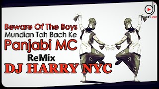 Mundian To Bach Ke  Beware of the Boys  Dj Harry NYC Dhol Remix  Panjabi MC amp Jay Z Punjabi 2024 [upl. by Micky838]