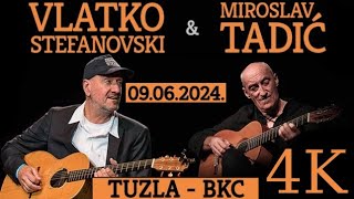 Vlatko Stefanovski i Miroslav Tadić  Tuzla 2024 [upl. by Morrell]