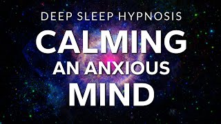 Sleep Hypnosis to Calm Anxiety amp Relax an Anxious Mind  Healing Deep Rest [upl. by Baelbeer150]