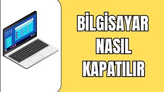 Bilgisayar Nasıl Kapatılır 2024  Laptop Nasıl Kapatılır  PC Kapatma [upl. by Lasala211]