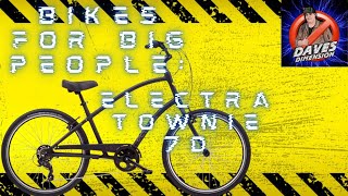 Bikes For BIG People Electra Townie 7D [upl. by Anifares]