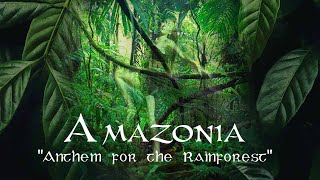 quotAmazoniaquot Anthem for the Amazon Rainforest  Performed by Mystikana [upl. by Arihsan]